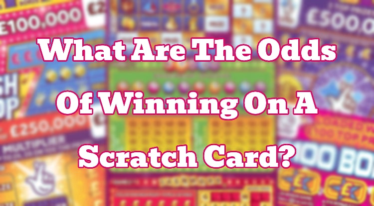 What Are The Odds Of Winning On A Scratch Card?