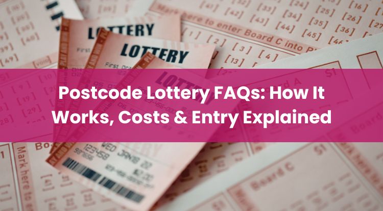 Postcode Lottery FAQs: How It Works, Costs & Entry Explained