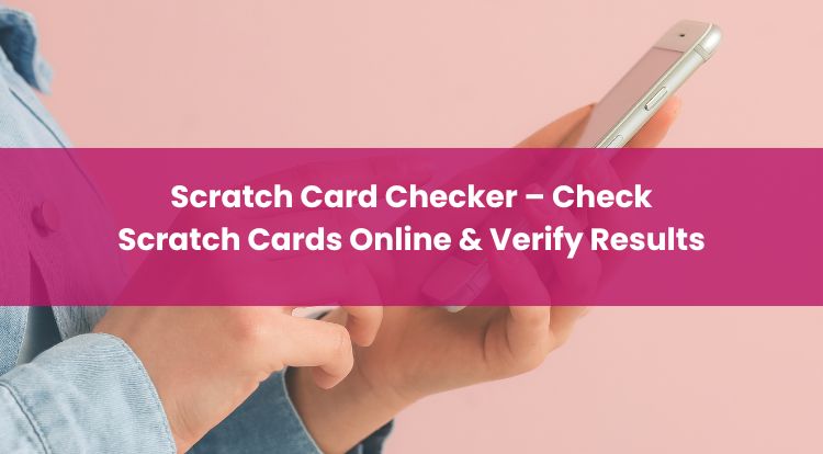 Scratch Card Checker – Check Scratch Cards Online & Verify Results